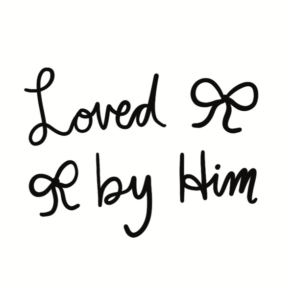 Loved by Him